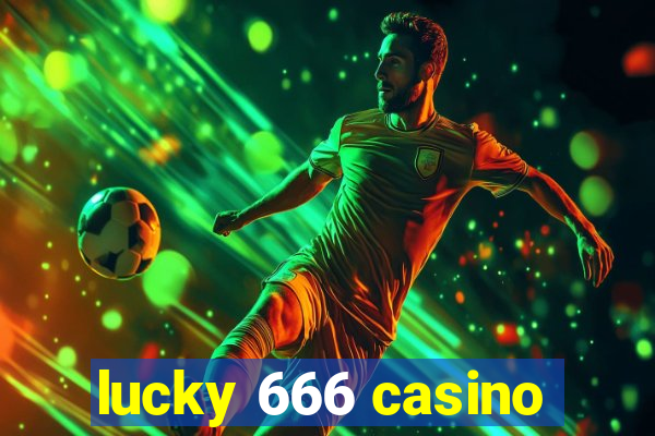 lucky 666 casino